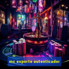 mc esporte autenticador